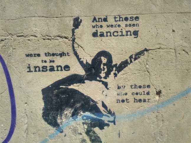 And those who were seen dancing - Nietzsche quote Graffiti