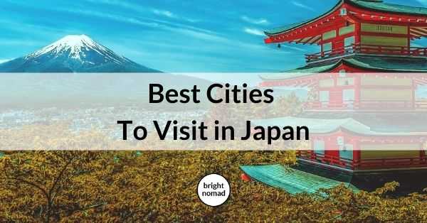 Best Cities To Visit in Japan
