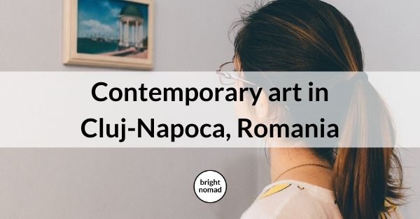 Contemporary art in Cluj-Napoca Romania