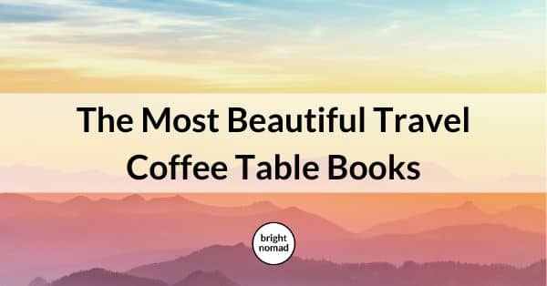 Gorgeous Travel Coffee Table Books
