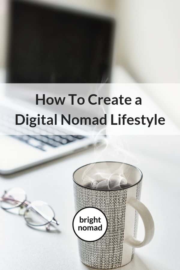 How To Create a Digital Nomad Lifestyle
