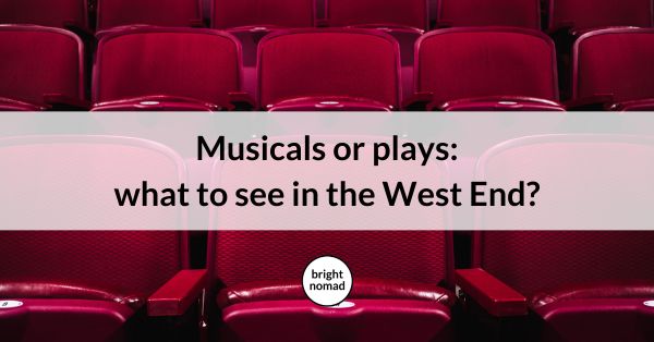 London Musicals or Plays West End