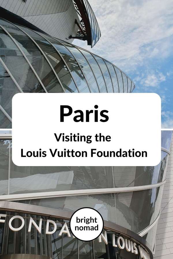 Visiting the Louis Vuitton Foundation in Paris