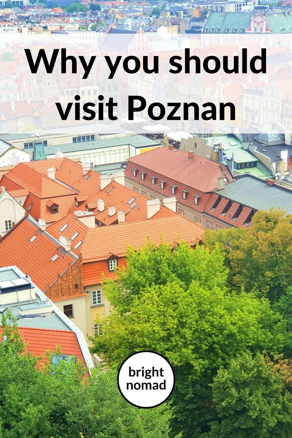 Poznan Travel Tips Why You Should Visit Poznan Poland Bright Nomad