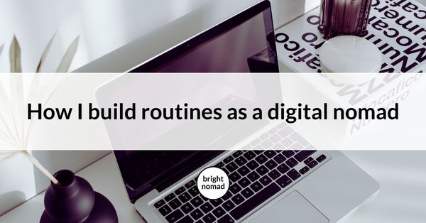 Routine as a digital nomad