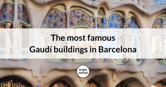 The most famous Gaudí buildings - Barcelona