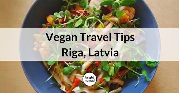 Vegan Travel Guide Riga, Latvia