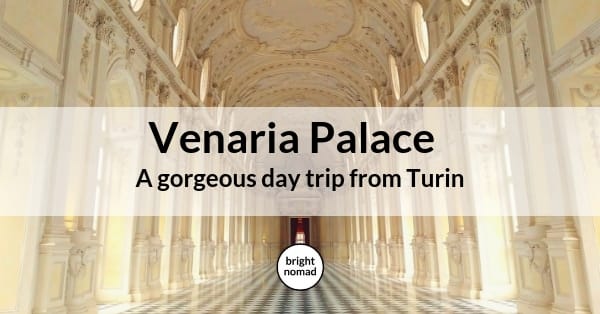 Venaria Palace - A day trip from Turin